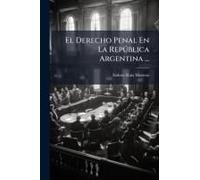 El Derecho Penal En La Repã°Blica Argentina ...