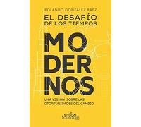 El Desafio De Los Tiempos Modernos