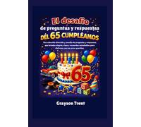 El desafío de preguntas y respuestas del 65 cumpleaños: Una colección divertida y sencilla de preguntas y respuestas que brindan alegría, risas y ... para disfrutar con los seres queridos.