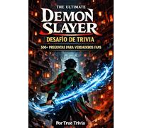 El Desafío Definitivo de Trivia de Demon Slayer: 500+ Preguntas para Verdaderos Fans de Kimetsu no Yaiba