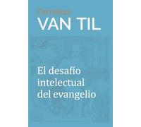 El Desafío Intelectual del Evangelio