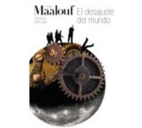 El Desajuste Del Mundo - Amin Maalouf ,, María Teresa Gallego Urrutia Amin Maalouf , , María Teresa Gallego Urrutia (Auteur)
