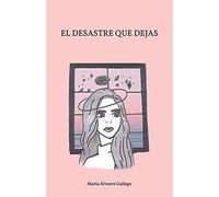 El Desastre Que Dejas