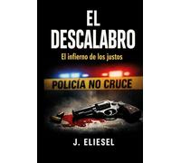 EL DESCALABRO: El infierno de los justos