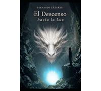 El descenso hacia la luz: La alquimia del dragon blanco