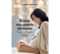 El Deseo Más Grande Del Mundo - [Livre en VO] Mantero, Luciana (Auteur)