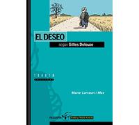 El deseo según Gilles Deleuze / The Desire by Gilles Deleuze