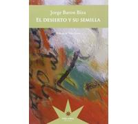 EL DESIERTO Y SU SEMILLA