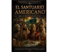 El Despertar antes del Diluvio: El Santuario Americano - libro I