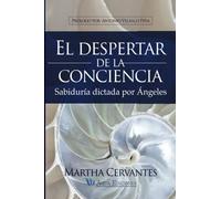 El despertar de la conciencia: Sabiduría dictada por Ángeles