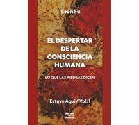 El Despertar de la Consciencia Humana: Lo que las piedras dicen