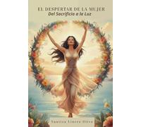 El Despertar de la Mujer: Del Sacrificio a la Luz