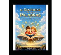 El Despertar de las Palabras: Laboratorio de Lectura y Guia para Padres
