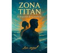 El Despertar de Tu Nuevo Tú: Zona Titán