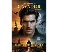 El despertar del Cazador: Libro I