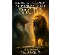 El despertar del Dragón y los Enemigos del Pacto: Revelaciones de la lucha del León de Judá contra el Dragón!