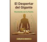 EL DESPERTAR DEL GIGANTE: Reconecta con tu pasión