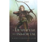 El Despertar del Inmortal: (El Sendero del Guardabosques, Libro 15)