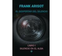 El despertar del silencio: El silencio del alba