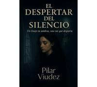 El DESPERTAR DEL SILENCIO: Un linaje en sombras, una voz que despierta.