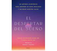 El despertar del sueño: Un método ayurvédico para obtener un buen descanso y mejorar nuestra salud
