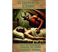 El Despertar Eterno: Diario de pasadillas y parálisis del sueño