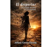 El despertar: Las cirugías del alma son sin anestesia