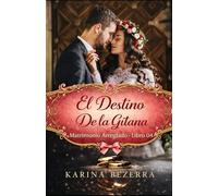El Destino de la Gitana: Série Matrimonio Arreglado - Libro 04