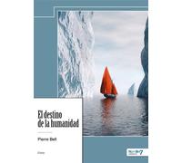 El destino de la humanidad - Pierre Bell - Nombre 7 - broché - Essai
