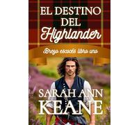 El destino del Highlander: Un dulce romance histórico