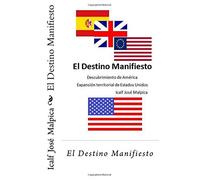El Destino Manifiesto: Descubrimiento de America y Expansion Territorial de Estados Unidos (édition espagnole)