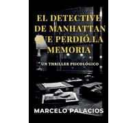 El Detective de Manhattan que perdió la Memoria: un Thriller Psicológico