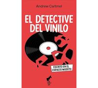 EL DETECTIVE DEL VINILO: Escrito en el espacio muerto