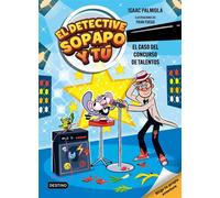 El detective Sopapo y tú 6. El caso del concurso de talentos - Isaac Palmiola - Destino Infantil & Juvenil - ebook (ePub) - Livre