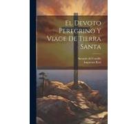 El Devoto Peregrino Y Viage De Tierra Santa