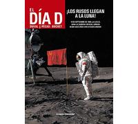 El día D nº 02 /03 ¡Los rusos llegan a la luna!