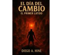 EL DIA DEL CAMBIO: EL PRIMER LATIDO