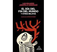 El día del fin del mundo y otros relatos