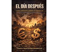 EL DÍA DESPUÉS: Cómo sobrevivir cuando el sistema deja de funcionar