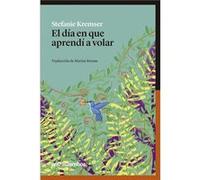 El Día En Que Aprendí A Volar - [Livre en VO] Kremser, Stefanie (Auteur)