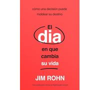 El Día En Que Cambia Su Vida: Cómo Una Decisión Puede Moldear Su Destino