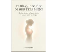 “El día que dejé de huir de mi miedo”: Dejar de ser refugio ajeno y volver a ser tu hogar