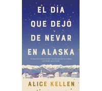 El día que dejó de nevar en Alaska (B4P TAPA DURA)