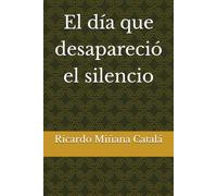 El día que desapareció el silencio