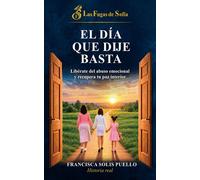 El día que dije basta Libérate del abuso emocional y recupera tu paz interior - Francisca Solis Puello - Auto-Édition - ebook (ePub) - Livre