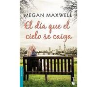 El Día Que El Cielo Se Caiga Maxwell, Megan (Auteur)