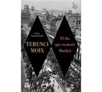 El Dia Que Va Morir Marilyin Moix, Terenci (Auteur)