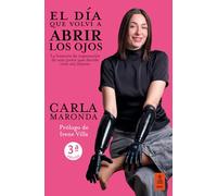 El día que volví a abrir los ojos: La historia de superación de una joven que decide vivir sin límites