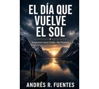EL DÍA QUE VUELVE EL SOL: INSPECTORA LAURA CONDE · SIN FRONTERAS