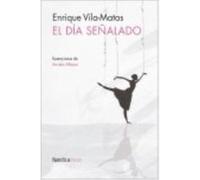 El Día Señalado - Vila Matas, Enrique Vila Matas, Enrique (Auteur)